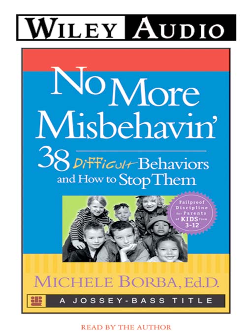 Title details for No More Misbehavin' by Michele Borba, Ph.D. - Available